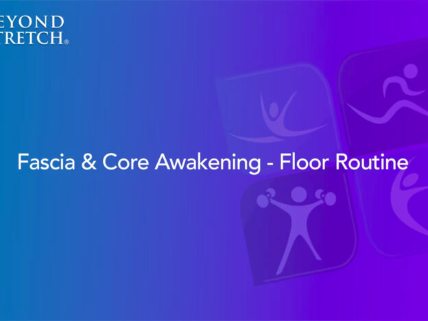 Fascia Core Awakening Floor Routine