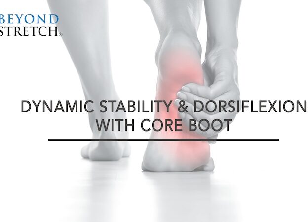 Dynamic Stability & Dorsiflexion With Core Boot